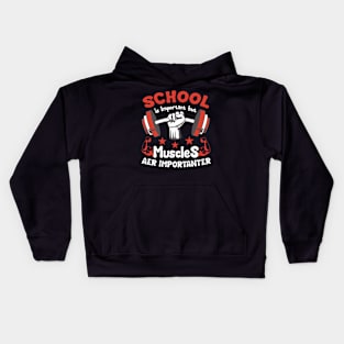 School Is Important But Muscles Are Importanter Gym Workout Bodybuilding Weightlifting Men's Kids Hoodie